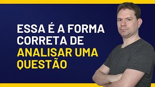 ESSA É A FORMA CORRETA DE ANALISAR UMA QUESTÃO [upl. by Sitoiyanap]