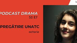 PREGĂTIRE UNATC ACTORIE  Podcast Drama  S2 E7  Cu Iustina și Jean [upl. by Lail]