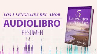 Los 5 Lenguajes del Amor  Gary Chapman  Audio Libro  Resumen Completo  Ottoniel Osorio [upl. by Nibaj]