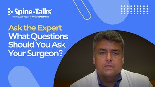 SpineTalks Ask the Expert  What Questions Should You Ask Your Surgeon [upl. by Idner]