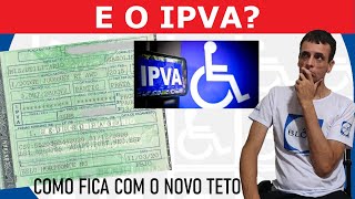 E o IPVA COMO FICA A ISENÇÃO COM AS NOVAS REGRAS [upl. by Ettelracs]