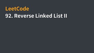 LeetCode  92 Reverse Linked List II  中文解說 [upl. by Boswall754]