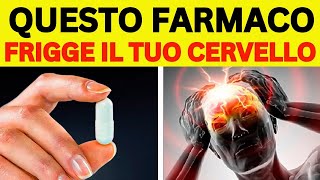 ATTENTI  8 FARMACI CHE CAUSANO DEMENZA GRAVE [upl. by Whitaker815]