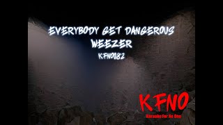 Weezer  Everybody Get Dangerous karaoke [upl. by Sewole]