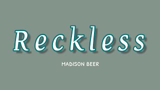 RECKLESS  MADISON BEER LYRICS  LIRIK [upl. by Esiled545]