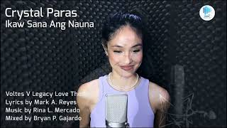 Playlist Recording Video Ikaw Sana Ang Nauna Voltes V Legacy Love Theme by Crystal Paras [upl. by Gilmour]