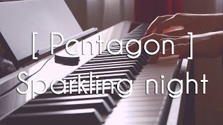 PENTAGON 펜타곤  Sparkling night 관람차  PIano cover [upl. by Aracal]