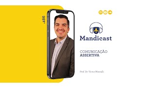 🎙MANDICAST 186  Comunicação assertiva [upl. by Haram562]