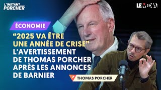 quot2025 VA ÊTRE UNE ANNÉE DE CRISEquot  LAVERTISSEMENT DE THOMAS PORCHER APRÈS LES ANNONCES DE BARNIER [upl. by Baten]