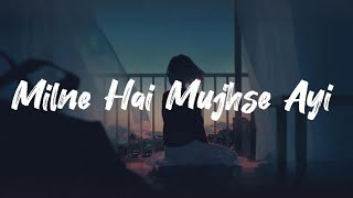 Milne Hai Mujhse Ayi LYRICS Full Song Arijitsingh  Ashiqui2  Shraddha KapoorAditya Roy [upl. by Vani262]