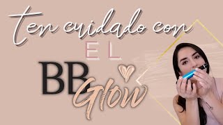 CUIDADO Lo que Nadie te dice del BB Glow ✨ [upl. by Irwin]