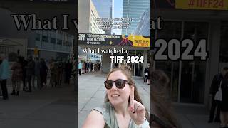 WHAT I WATCHED AT TIFF24 movies tiff [upl. by Hayott]