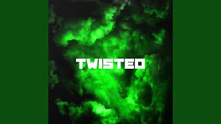 Twisted [upl. by Wright]