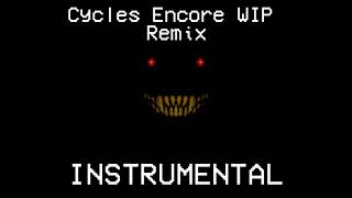 Cycles Encore WIP Remix INSTRUMENTAL [upl. by Llenol]