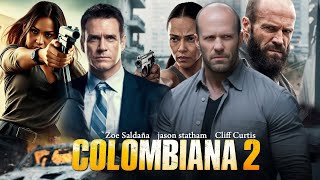 Colombiana 2 2025 Movie  Zoe Saldana Jason Statham Cliff Curtis  Fact And Review [upl. by Israel]