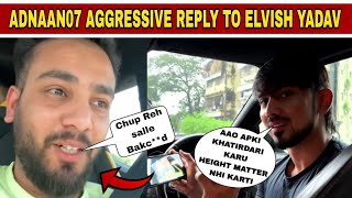 OMG😱 Adnaan07 Aggressive Reply To Elvish Yadav  And Threat Elvish Yadav Punch On His FACE 👊🏻 [upl. by Rhoads953]