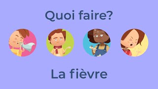 Quoi faire quand mon enfant fait de la fièvre [upl. by Broeker]