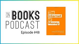 The Internet of Money by Andreas Antonopoulos On Books 48 [upl. by Ayela]