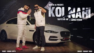 Koi Nahi  Minaj Khan X RapstarAK  Full Video Song  Hip Hop [upl. by Ashman397]