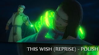 ST This Wish Reprise  POLISH  Wish [upl. by Ayoral]