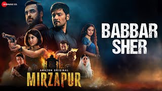 Babbar Sher  Mirzapur 3  Pankaj Tripathi Ali Fazal Shweta Tripathi Rasika Dugal  Full Audio [upl. by Glad751]