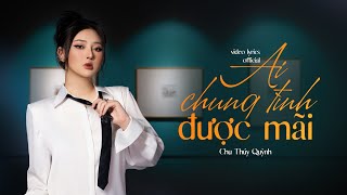 Ai Chung Tình Được Mãi  Đinh Tùng Huy  Chu Thúy Quỳnh Cover  Lyrics Video [upl. by Mel468]