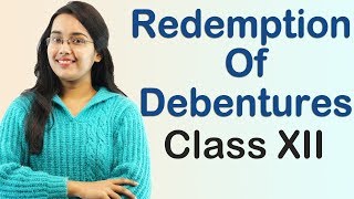 Redemption of Debentures  Introduction Accounts Class 12th [upl. by Reniti]