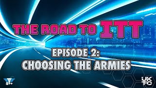 Team 40k   Road to the ITT Episode 2 Choosing the Armies [upl. by Ma]