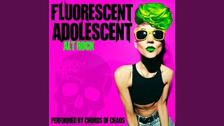 Fluorescent Adolescent [upl. by Yzdnil419]