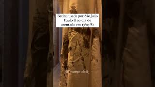 The preserved cassock of St Pope JohnPaul II after he was shot [upl. by Koa]