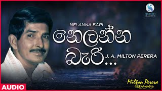 Nelanna Bari නෙලන්න බැරි   JA Milton Perera  Sinhala Classical Songs [upl. by Seugirdor]