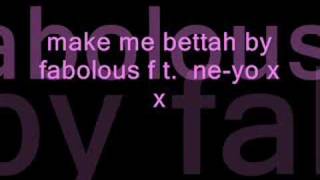 Fabolous ft NeYo  Make me Better lyrics [upl. by Locklin998]