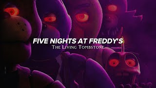 La canción de los creditos de la peli de FNAF  Five Nights at Freddys  The Living Tomstone [upl. by Ecerahs]