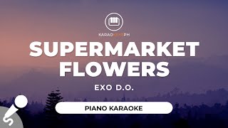 Supermarket Flowers  EXO DO Piano Karaoke [upl. by Ledniahs736]