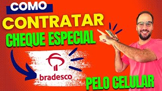 Como CONTRATAR CHEQUE ESPECIAL BRADESCO pelo APLICATIVO [upl. by Lough]