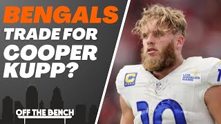 Should Cincinnati Bengals Trade for Cooper Kupp of the Los Angeles Rams  NFL Trade Deadline [upl. by Sinnelg384]