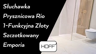 Słuchawka Prysznicowa Rio 1Funkcyjna Złoty Szczotkowany Emporia HOFF [upl. by Ruben748]