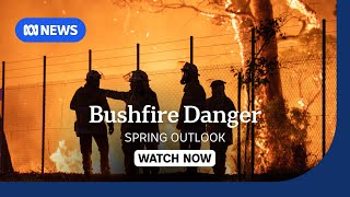 IN FULL Fire chiefs address spring bushfire risk across Australia  ABC News [upl. by Yenal]