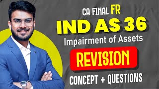 IND AS 36 Revision with Questions  In Just 1 Hour  CA Final FR Revision  CA Aakash Kandoi [upl. by Reimer]