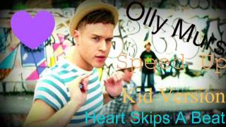 Olly Murs  Heart Skips A Beat  Speed Up and Kid Version [upl. by Hernando]