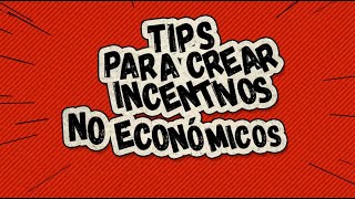 Tips para crear incentivos no económicos [upl. by Gellman]