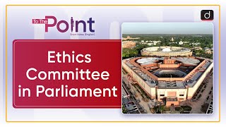 Ethics Committee in Parliament Parliament  To The Point  Drishti IAS English [upl. by Mcgregor408]