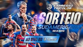 🏆 AO VIVO SORTEIO CONMEBOL SUDAMERICANA FASE DE GRUPOS CONHECENDO OS ADVERSÁRIOS DO FORTALEZA [upl. by Anitap]