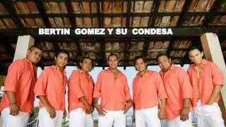 ♥♥♥BERTIN GOMEZ Y SU CONDESA JR TENGO QUE OLVIDAR ♥♥♥ [upl. by Attela]