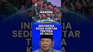 PALESTIN  Indonesia Sedia Hantar Tentera Pengaman Ke Gaza [upl. by Lydnek950]