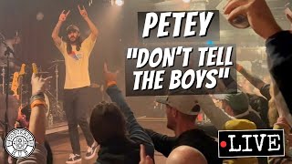 Petey quotDONT TELL THE BOYSquot LIVE [upl. by Gardie936]