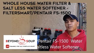 FilterSmartPentair Whole House Water Filter amp Saltless Water Softener DIY Installation [upl. by Nnyltak]