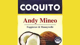 Andy Mineo  Coquito feat Foggieraw Mannywellz [upl. by Alilak]