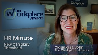 New US Department of Labor Overtime Salary Threshold Announced HR Minute with The Workplace Advisors [upl. by Anina]