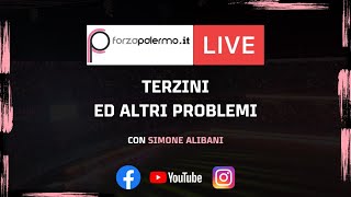 Terzini ed altri problemi  ForzaPalermoit LIVE [upl. by Euqitsym]